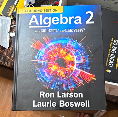BIG IDEAS Math Algebra 2 Teacher s Edition CalcChat/CalcView Larson 2022 HC