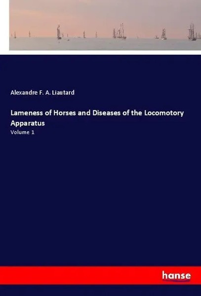 Alexandre F. A. Liautard | Lameness Of Horses And Diseases Of The Locomotory...-image