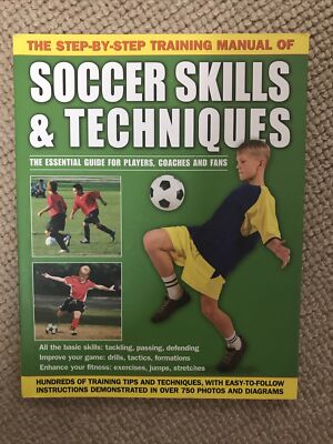 Step by Step Training Manual of Soccer Skills and Techniques by Anness Publi