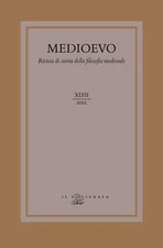 Medioevo. Rivista di storia della filosofia medievale (2022). Vol. 47. La filoso