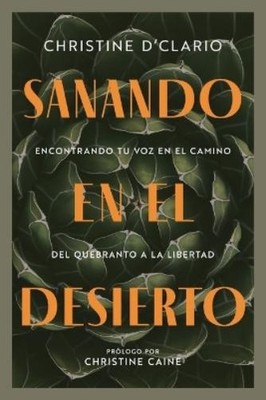 Christine D'Clario Sanando en el desierto (Healing in the Desert) (Paperback)