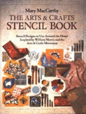 The Arts and Crafts Stencil Book : Stencil Designs to Use Around