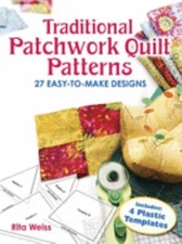 Traditional Patchwork Quilt Patterns : 27 Easy-to-Make Designs Ri