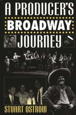 A Producer's Broadway Journey by Stuart Ostrow: New