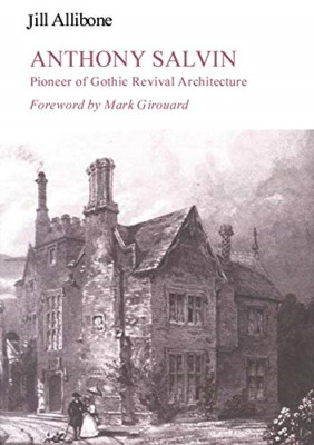 Anthony Salvin: Pionier der gotischen Revival-Architektur - hartgedeckt NEU Allibone,