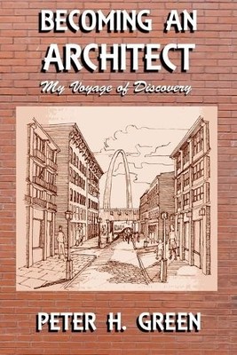 Peter H Green Becoming an Architect (Taschenbuch) American Memoirs