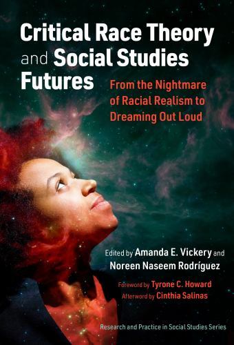 Research and Practice in Social Studies Ser.: Critical Race Theory and Social...