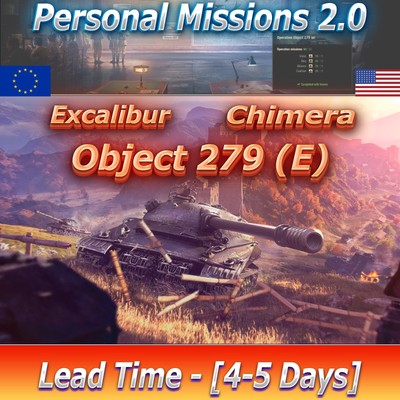 WOT | Personal Missions 2.0 |Excalibur/Chimera/Object 279 (E) | 4-5 Days | EU-NA