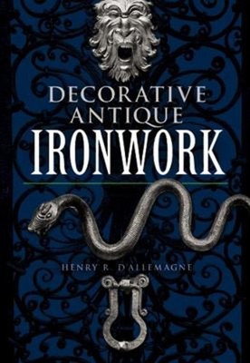 Decorative Antique Ironwork Paperback Henry R. D'Allemagne