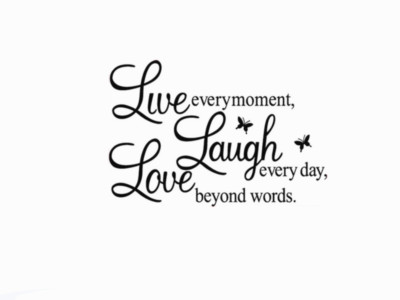 Live every moment,Laugh every day,Love beyond Wall Stickers UK 72