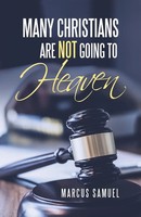 Marcus Samuel | Many Christians Are Not Going To Heaven | Taschenbuch | Englisch