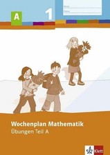 Wochenplan Mathematik / 1. Schuljahr: Übungen. Teil A, Anja Bever, Heidrun  ...
