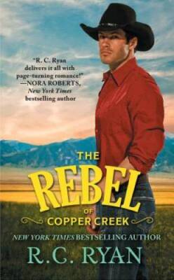 The Rebel of Copper Creek (Copper Creek Cowboys) - Mass Market Paperback - GOOD