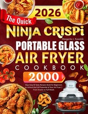 Ninja Crispi Portable Glass Air Fryer Cookbook for Beginners 2026: 2000 Days of