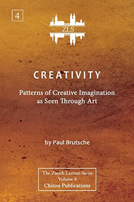 Creativity: Patterns of Creative Imagination As Seen Th -  NEW Paul Brutsche 202