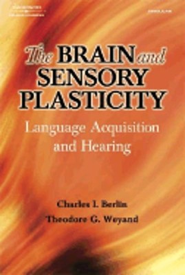The Brain and Sensory Plasticity: Language Acquisition and Hearing: Used