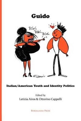 Guido: ItalianAmerican Youth and Identity Politics (Via Folios) - GOOD