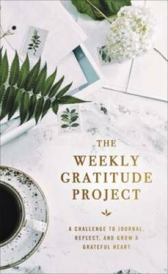 The Weekly Gratitude Project: A Challenge to Journal, Reflect, and Grow a - GOOD