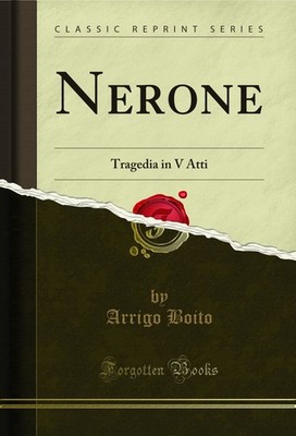 Nerone: Tragedia in V Atti (Classic Reprint)