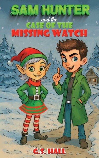 Sam Hunter and the Case of the Missing Watch by G.S. Hall (Paperback Book)