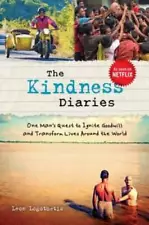 The Kindness Diaries: One Man's Quest to Ignite Goodwill and Transfo - VERY GOOD