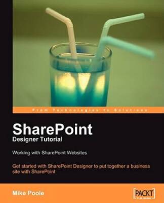 SharePoint Designer Tutorial: Working with SharePoint Websites: Get start - GOOD