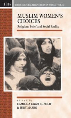 Muslim Women's Choices : Religious Belief and Social Reality, Hardcover by El...