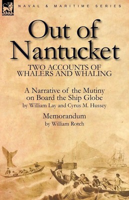Out of Nantucket Two Accounts of Whalers and Whaling William Lay (u. a.) Buch