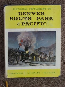 Denver South Park & Pacific Pictorial Supplement- Kindig Haley Poor 1959 Signed