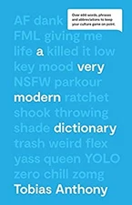A Very Modern Dictionary : Over 600 Words, Phrases and Abbreviati
