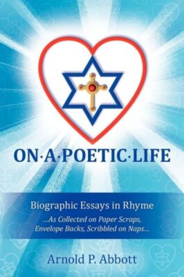 On A Poetic Life: Biographic Essays In Rhyme