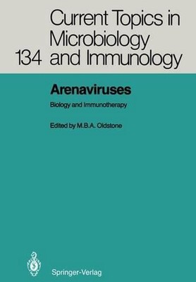 Arenaviruses: Biology and Immunotherapy by Michael B.A. Oldstone (English) Paper