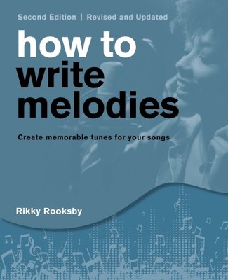 How to Write Melodies - Second Edition Revised and Updated Book