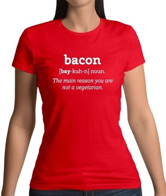Bacon Definition - Womens T-Shirt - Food Pig Hungry Funny Dictionary Pigs
