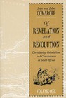 Of Revelation and Revolution: v. 1: Christianity, Colonialism and Consciousness in South Africa by Jean Comaroff, John L. Comaroff (Paperback, 1991)