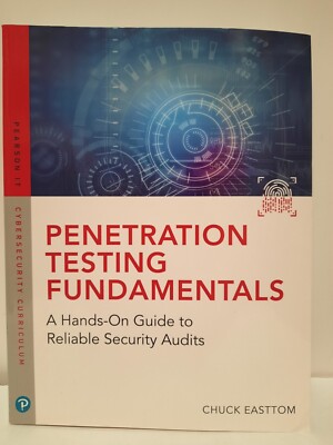 Penetration Testing Fundamentals : A Hands-On Guide to Reliable Security Audits