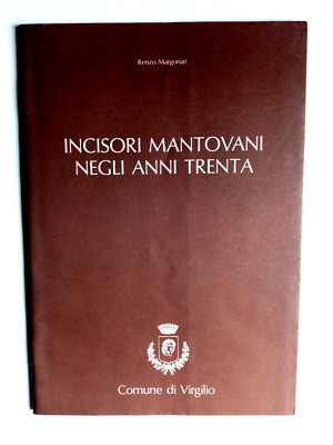 Incisori Mantovani negli anni  trenta   mostra a cura di Renzo Margonari  1984