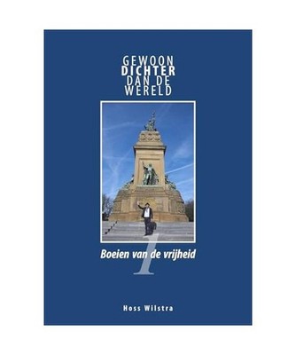 Boeien van de vrijheid [Gewoon dichter dan de wereld, Band 1], Wilstra, Hoss