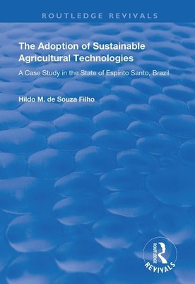 The Adoption of Sustainable Agricultural Technologies - 9781138384446