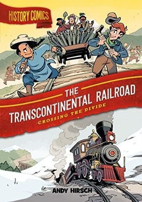 The Transcontinental Railroad: Crossing the Divide (History Buch FIRST SECOND