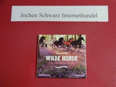 Wilde Horde - die Pferde im Wald. Tempel, Katrin und Dagmar (Erzähler) Bittner: