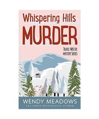 Whispering Hills Murder [Travel Writer Mystery, Band 4], Meadows, Wendy