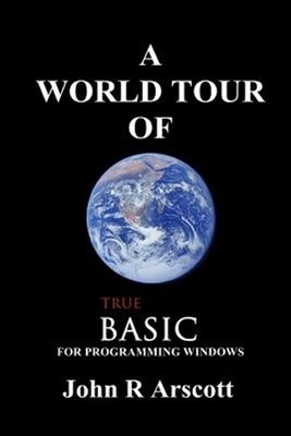 World Tour of True Basic : For Windows Programming, Paperback by Arscott, Joh...