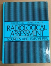 Radiological Assessment: Sources and Exposures, Shultis, J. Kenneth,Faw,Richard=