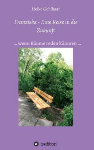 Thumbnail - Franziska - Eine Reise In Die Zukunft ... Wenn Bäume Reden Könnten ...