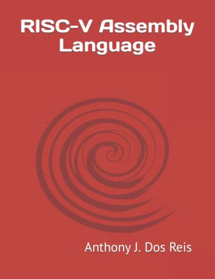 RISC-V Assembly Language - Paperback NEW Reis, Anthony J 01/08/2019