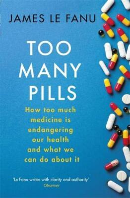 Too Many Pills: How Too Much Medicine is Endangering Our Health 