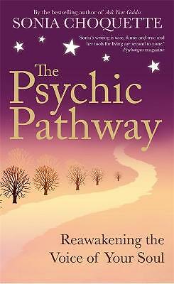 The Psychic Pathway: Reawakening the Voice of Your Soul by Sonia Choquette...