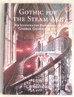 Gothic for the Steam Age: An Illustrated Biography of George Gilbert Scott 1st E
