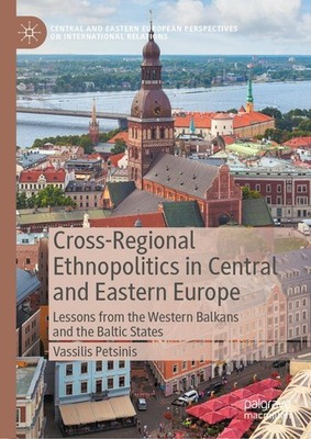 Cross-Regional Ethnopolitics in Central and Eastern Europe Vassilis Petsinis